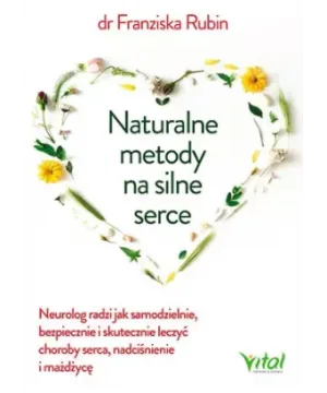 Naturalne metody na silne serce - dr Franziska Rubin