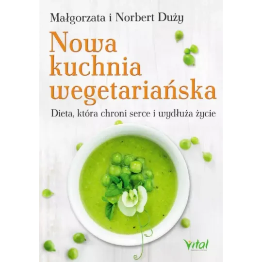 Nowa kuchnia wegetariańska. Dieta, która chroni serce i wydłuża życie D,C2 - 1304