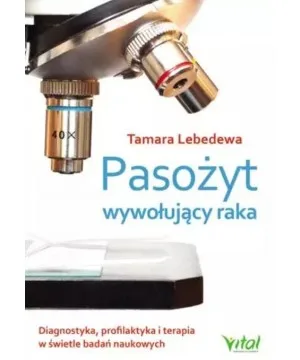 Pasożyt wywołujący raka - Tamara Lebedewa
