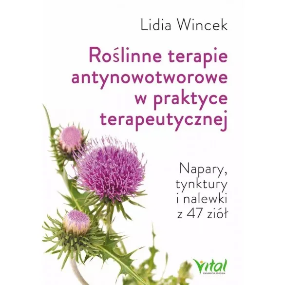 Roślinne terapie antynowotworowe w praktyce terapeutycznej - Lidia Wincek