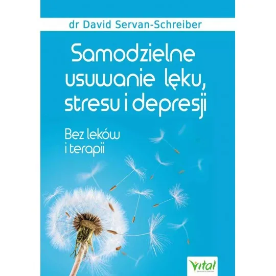 Samodzielne usuwanie lęku, stresu i depresji. Bez leków i terapii D,A3 - 1490