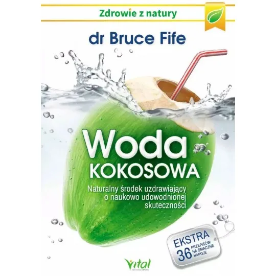 Woda kokosowa. Naturalny środek uzdrawiający o naukowo udowodnionej skuteczności D,D3 - 1551