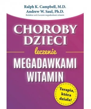 Choroby dzieci. Leczenie megadawkami witamin D,C1