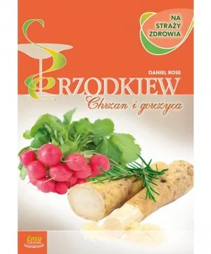 RZODKIEW, CHRZAN, GORCZYCA NA STRAŻY ZDROWIA D,B3