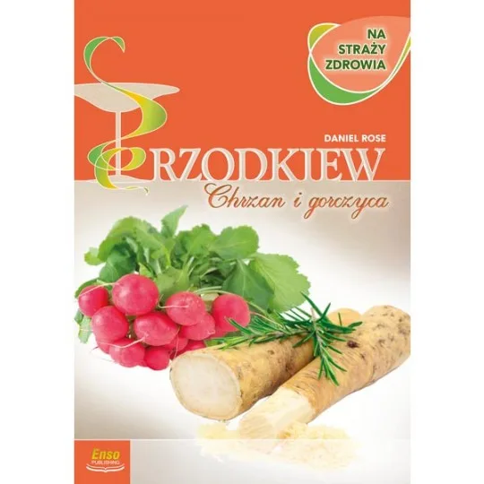 RZODKIEW, CHRZAN, GORCZYCA NA STRAŻY ZDROWIA D,B3 - 314