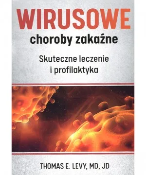 Wirusowe choroby zakaźne. Skuteczne leczenie i profilaktyka.