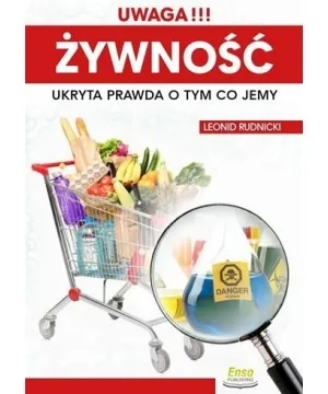 UWAGA!!! Żywność. Ukryta prawda o tym co jemy