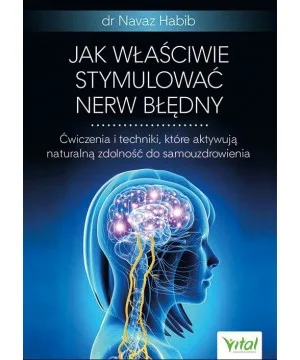 Jak właściwie stymulować nerw błędny - dr Navaz Habib