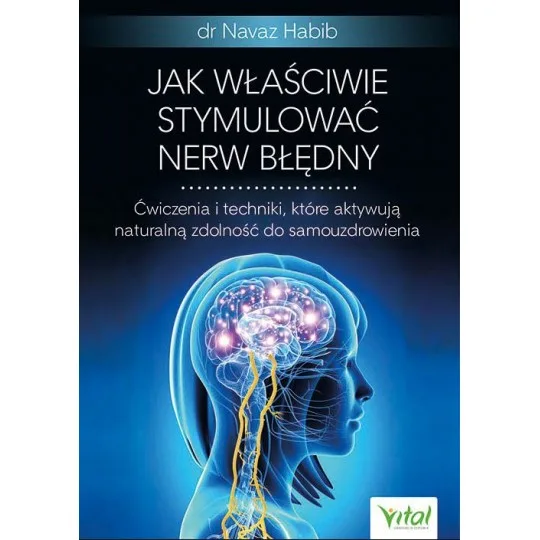 Jak właściwie stymulować nerw błędny - dr Navaz Habib - 5000