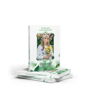 Porady naturoterapeutki Barbary Kazany. Część 3