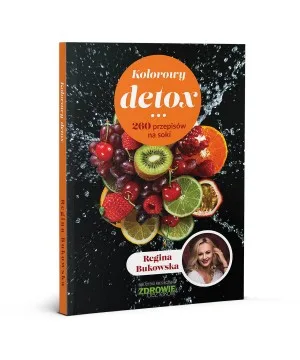 Kolorowy detox. 260 przepisów na soki - Regina Bukowska