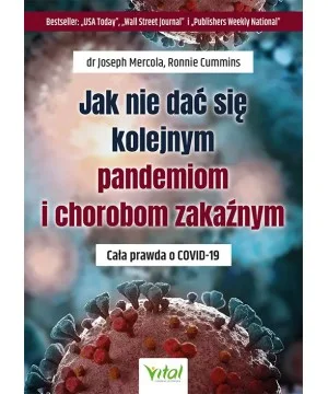 Jak nie dać się kolejnym pandemiom i chorobom zakaźnym - dr Joseph Mercola Ronnie Cummins