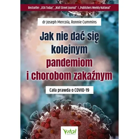Jak nie dać się kolejnym pandemiom i chorobom zakaźnym - dr Joseph Mercola Ronnie Cummins - 5614