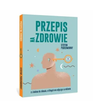 Przepis na zdrowie - Stefan Podedworny
