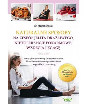 Naturalne sposoby na zespół jelita drażliwego, nietolerancje pokarmowe, wzdęcia i zgagę - dr Megan Rossi