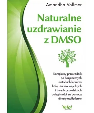 Naturalne uzdrawianie z DMSO - Amandha Dawn Vollmer