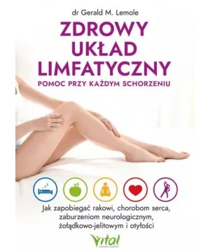 Zdrowy układ limfatyczny – pomoc przy każdym schorzeniu
