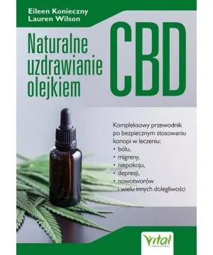 Naturalne uzdrawianie olejkiem CBD - Eileen Konieczny, Lauren Wilson