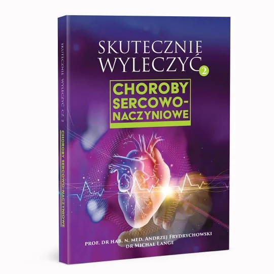 Skutecznie wyleczyć. Choroby sercowo-naczyniowe - prof. Andrzej Frydrychowski, dr Michał Lange - 6238