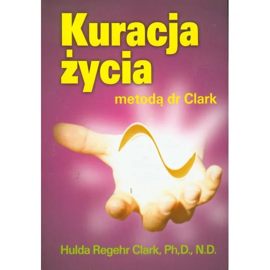 Kuracja Życia dr Hulda Clark - 647