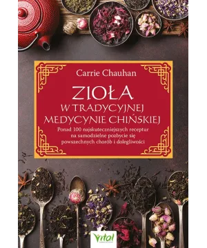 Zioła w Tradycyjnej Medycynie Chińskiej - Carrie Chauhan
