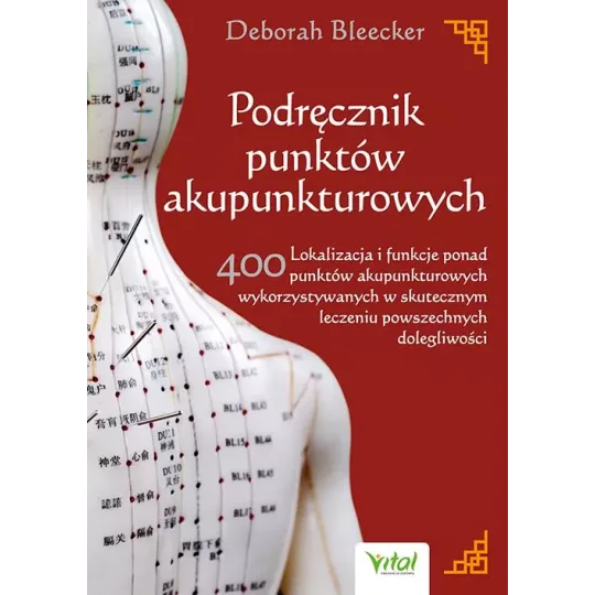 Podręcznik punktów akupunkturowych - Deborah Bleecker - 6937