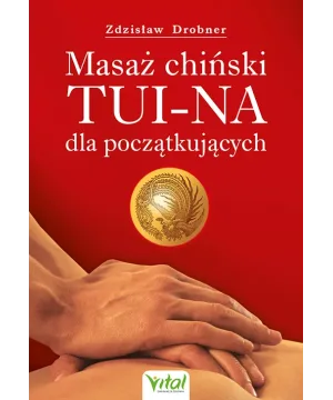 Masaż chiński Tui-Na dla początkujących - Zdzisław Drobner
