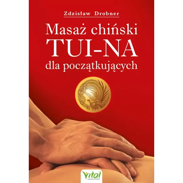 Masaż chiński Tui-Na dla początkujących - Zdzisław Drobner