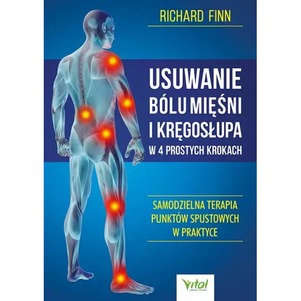 Usuwanie bólu mięśni i kręgosłupa w 4 prostych krokach - Richard Finn