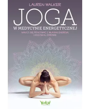 Joga w medycynie energetycznej - Lauren Walker