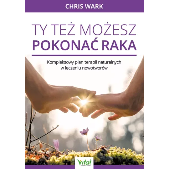 Ty też możesz pokonać raka - Chris Wark - 7018