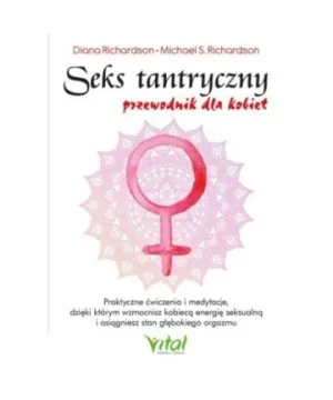 Seks tantryczny – przewodnik dla kobiet - Diana Richardson