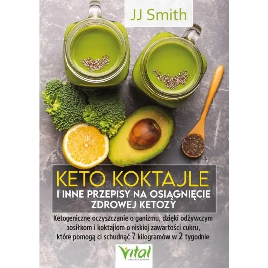 Keto koktajle i inne przepisy na osiągnięcie zdrowej ketozy - JJ Smith - 7087
