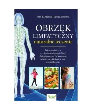 Obrzęk limfatyczny – naturalne leczenie - Ann DiMenna, Jean LaMantia