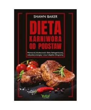 Dieta karniwora od podstaw  - Shawn Baker