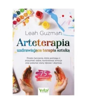 Arteterapia – uzdrawiająca terapia sztuką - Leah Guzman