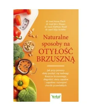 Naturalne sposoby na otyłość brzuszną - Anne Fleck, Jörn Klasen, Matthias Riedl, Silja Schäfer