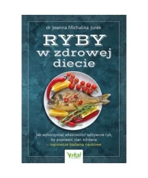 Ryby w zdrowej diecie - Joanna Michalina Jurek