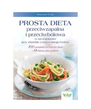 Prosta dieta przeciwzapalna i przeciwbólowa w szczególności przy chorobie Leśniowskiego-Crohna - Amanda Foote