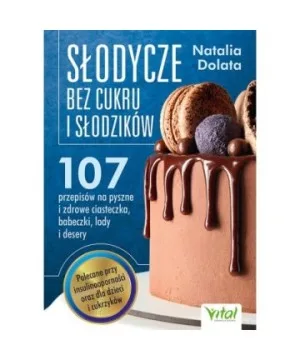 Słodycze bez cukru i słodzików - Natalia Dolata