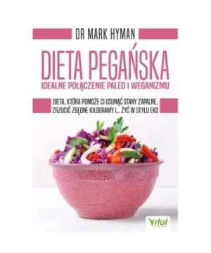 Dieta pegańska – idealne połączenie paleo i weganizmu - Mark Hyman