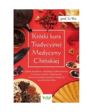 Krótki kurs Tradycyjnej Medycyny Chińskiej - Li Wu