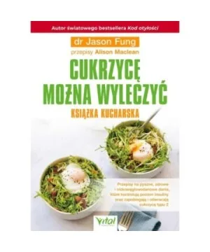 Cukrzycę można wyleczyć – książka kucharska - Jason Fung