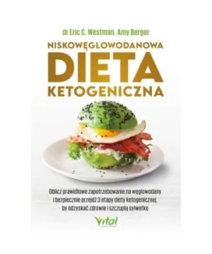 Niskowęglowodanowa dieta ketogeniczna - Amy Berger, Eric Westman