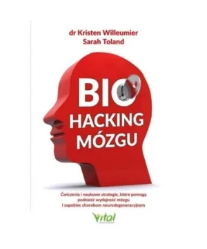Biohacking mózgu - Kristen Willeumier, Sarah Toland