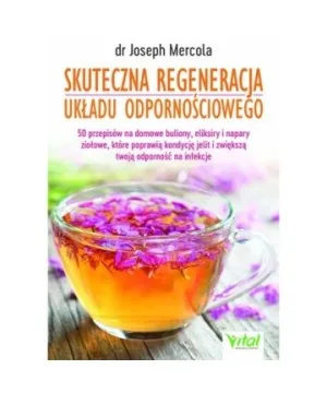 Skuteczna regeneracja układu odpornościowego - Joseph Mercola