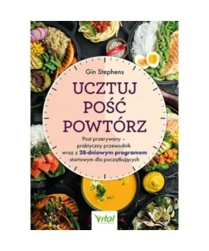 Ucztuj. Pość. Powtórz. - Gin Stephens