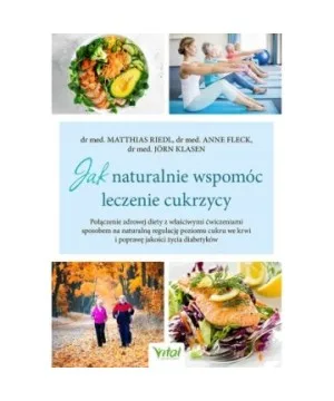 Jak naturalnie wspomóc leczenie cukrzycy - Anne Fleck, Jörn Klasen, Matthias Riedl