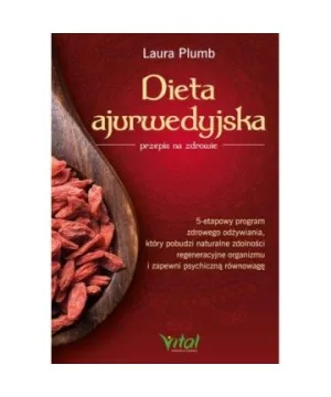 Dieta ajurwedyjska – przepis na zdrowie - Laura Plumb