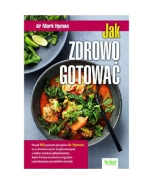 Jak zdrowo gotować - Mark Hyman